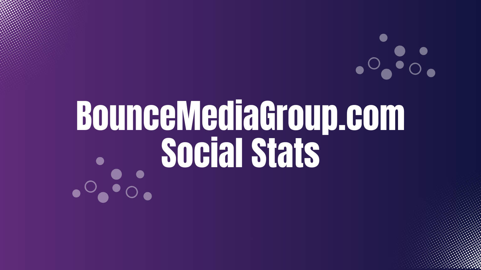 BounceMediaGroup.com-Social-Stats